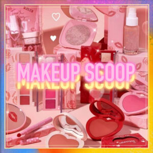 Makeup/Cosmetics Scoop