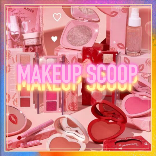 Makeup/Cosmetics Scoop
